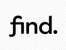 Find.